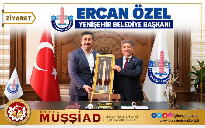 YENİŞEHİR BELEDİYE BAŞKANI ERCAN ÖZEL’E ZİYARET